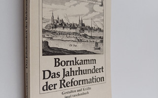 Heinrich Bornkamm : Das Jahrhundert der Reformation : Ges...