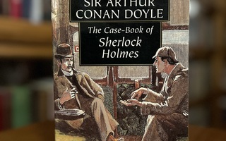 Sir Arthur Conan Doyle: The Case-Book of Sherlock Holmes