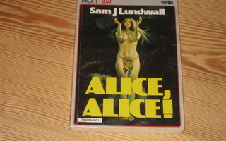 Lundwall, Sam J.: Alice, Alice! 1.p nid. v.  1980