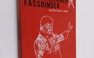 Christian Braad Thomsen : Rainer Werner Fassbinder - matk...