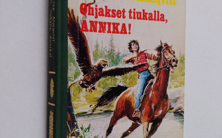 Anna-Lisa Almqvist : Ohjakset tiukalle, Annika!
