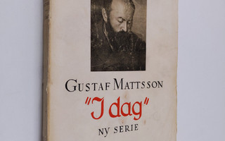 Gustaf Mattsson : I dag : kåserier