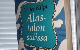 Volter Kilpi :  Alastalon salissa ( SIS POSTIKULU)