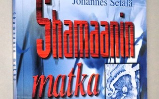 JOHANNES SETÄLÄ : SHAMAANIN MATKA, FI