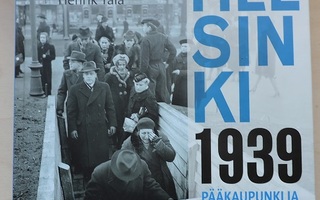 Helsinki 1939- Pääkaupunki ja suuri käänne