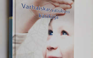 Eeva ym. Hujala : Varhaiskasvatuksen käsikirja
