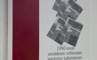 Antti Iivonen : 1900-luvun venäläisen sotilasalan lehdist...