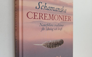 Sandra Ingerman : Schamanska ceremonier : Naturfolkens tr...