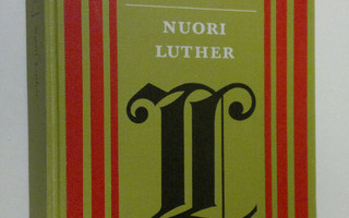 Erik H. Erikson : Nuori Luther : psykoanalyyttinen ja his...