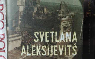 Svetlana Aleksijevits - Tsernobylista nousee rukous