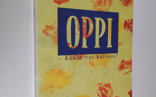 Toivo J. (toim.) Holopainen : Oppi - kahle vai kalleus : ...