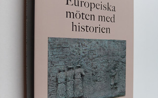 Klas-Göran Karlsson : Europeiska möten med historien : hi...