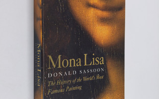 Donald Sassoon ym. : Mona Lisa - The History of the World...