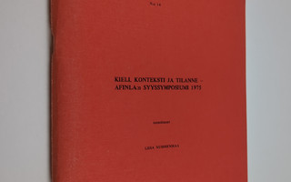 Kieli, konteksti ja tilanne : AFinLA:n syyssymposiumi 1975