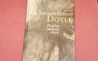 Doyle Arthur Conan: Haudantakainen elämä