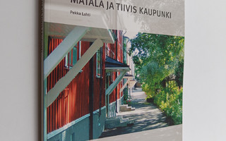 Pekka Lahti : Matala ja tiivis kaupunki