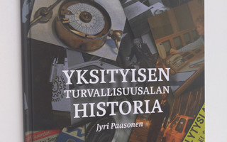 Jyri Paasonen : Yksityisen turvallisuusalan historia