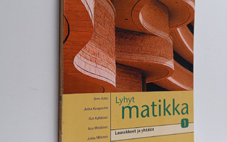 Lyhyt matikka 1, Lausekkeet ja yhtälöt