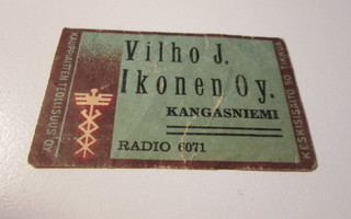TT etiketti Vilho J. Ikonen Oy Kangasniemi Radio 6071