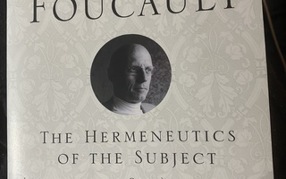 Michel Foucault: The Hermeneutics of the Subject