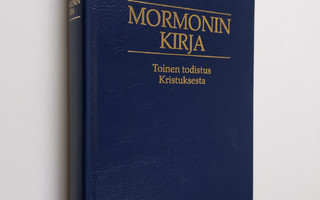 Mormonin kirja : Toinen todistus Kristuksesta : Kertomus,...