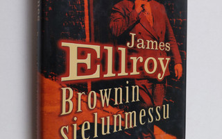 James Ellroy : Brownin sielunmessu