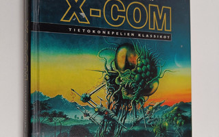 Juho Kuorikoski : X-COM : tietokonepelien klassikot