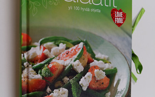 Salaatit : yli 100 hyvää ohjetta