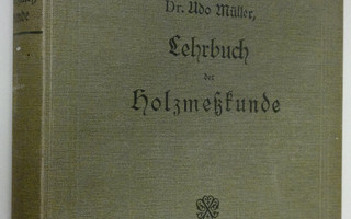 Dr. Udo Muller : Lehrbuch der holzmesskunde