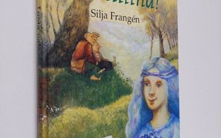 Silja Frangen : Luota valoon, Siniliina!