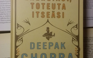 Deepak Chopra - Vapauta energiasi, toteuta itseäsi (sid.)