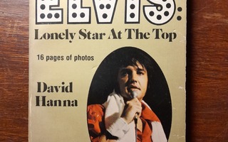 Hanna, David: Elvis: Lonely Star At The Top (1977)