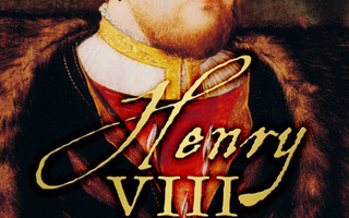 HENRY VIII – The LIFE and RULE of England’s Nero UUSI
