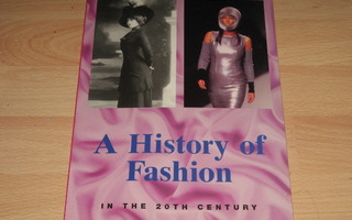 A HISTORY OF FASHION in the 20th century -kirja
