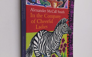 Alexander McCall Smith : In the Company of Cheerful Ladies