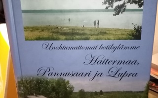 Unohtumattomat kotikylämme Haitermaa Pannusaari ja Lupra