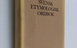 Elof Hellquist : Svensk etymologisk ordbok. Första bandet...