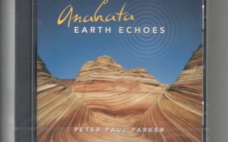 cd, Peter Paul Parker - Anahata. Earth Echoes - UUSI / NEW [