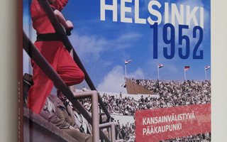 Laura Kolbe : Helsinki 1952 : kansainvälistyvä pääkaupunk...