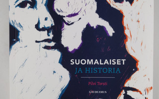 Pilvi Torsti : Suomalaiset ja historia (UUSI)
