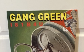 Gang Green – I81B4U 12"