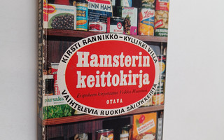 Kirsti Rannikko : Hamsterin keittokirja : Vaihtelevia ruo...