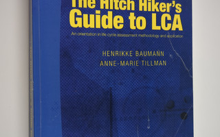 Henrikke Baumann : The hitch hiker's guide to LCA : an or...