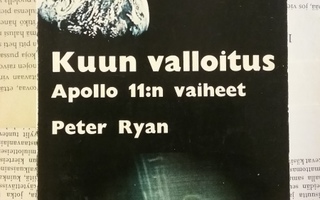 Peter Ryan - Kuun valloitus: Apollo 11:n vaiheet (nid.)