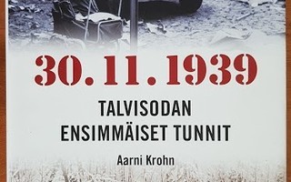 Aarni Krohn: 30.11.1939 - Talvisodan ensimmäiset tunnit