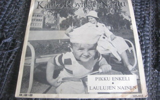 7" - Kauko Röyhkä & Narttu - Pikku Enkeli / Laulujen Nainen