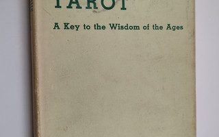 Paul Foster Case : The Tarot : a key to the wisdom of the...