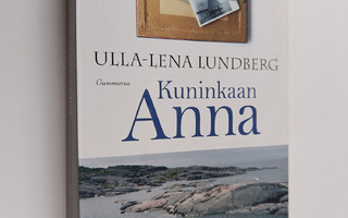 Ulla-Lena Lundberg : Kuninkaan Anna ; Kökarin Anna (yhtei...
