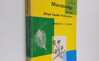 Adrian N. C. Delaat : Microbiology for the allied health ...