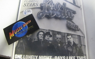 FLAMING STARS - ONE LONELY NIGHT / DAYS LIKE THIS 7'' UUSI